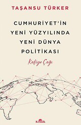 Cumhuriyet’in Yeni Yüzyılında Yeni Dünya Politikası - Kronik Kitap