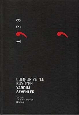 Cumhuriyet`le Büyüyen Yardım Sevenler - 1
