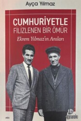 Cumhuriyetle Filizlenen Bir Ömür - Romanoku Yayınları