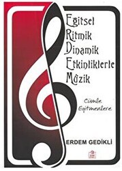 Cümle Eğitmenlere - Eğitsel Ritmik Dinamik Etkinliklerle Müzik - Ezgi Kitabevi Yayınları