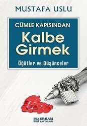 Cümle Kapısından Kalbe Girmek Öğütler ve Düşünceler - Erkam Yayınları