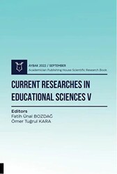 Current Researches in Educational Sciences V - Aybak 2022 Eylül - Akademisyen Kitabevi