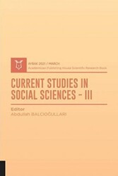 Current Studies In Social Sciences III AYBAK 2021 Mart - Akademisyen Kitabevi