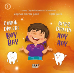Çürük Dişlere Bay Bay Beyaz Dişlere Hay Hay - Tilki Kitap