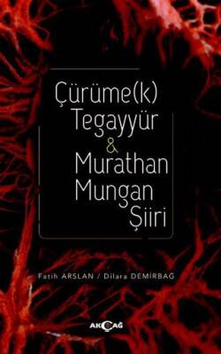 Çürümek Tegayyür - Murathan Mungan Şiiri - 1