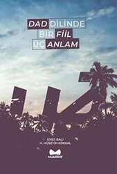 Dad Dilinde Bir Fiil Üç Anlam - Muarrib