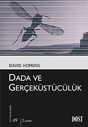 Dada ve Gerçeküstücülük - Dost Kitabevi Yayınları