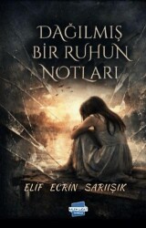 Dağılmış Bir Ruhun Notları - Kalem Lügat Yayıncılık