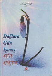 Dağlara Gün Işımış Gül Çiçek - Can Yayınları (Ali Adil Atalay)