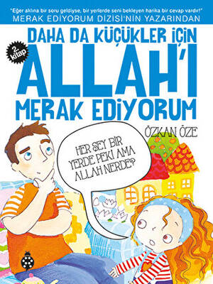 Daha da Küçükler İçin Allah`ı Merak Ediyorum 2. Kitap - 1