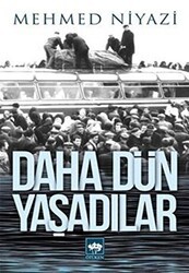 Daha Dün Yaşadılar - Ötüken Neşriyat
