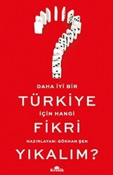 Daha İyi Bir Türkiye İçin Hangi Fikri Yıkalım? - Kronik Kitap