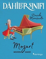 Dahiler Sınıfı: Mozart Müziğin Dahisi - Domingo Yayınevi