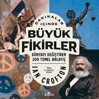 Dakikalar İçinde Büyük Fikirler - Dünyayı Değiştiren 200 Temel Anlayış - 1