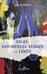 Dalga, Kaplumbağa Kabuğu Ve Ekmek - Baraka Kitap