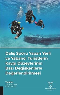 Dalış Sporu Yapan Yerli ve Yabancı Turistlerin Kaygı Düzeylerinin Bazı Değişkenlerle Değerlendirilmesi - 1