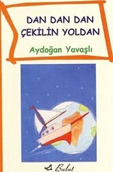 Dan Dan Çekilin Yoldan - Bulut Yayınları
