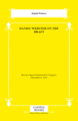 Daniel Webster on the Draft - Capitol Books