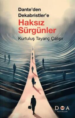 Dante`den Dekabristler`e Haksız Sürgünler - 1