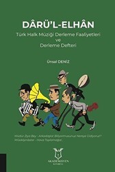 Darü`l-Elhan Türk Halk Müziği Derleme Faaliyetleri ve Derleme Defteri - Akademisyen Kitabevi