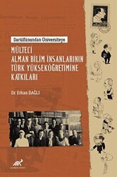 Darülfûnundan Üniversiteye - Mülteci Alman Bilim İnsanlarının Türk Yükseköğretimine Katkıları - Paradigma Akademi Yayınları