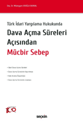 Dava Açma Süreleri Açısından Mücbir Sebep - Seçkin Yayıncılık