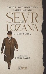David Lloyd George’un Hatıralarında Sevr ve Lozan’a Giden Süreç - İdeal Kültür Yayıncılık