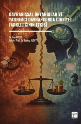 Davranışsal Önyargılar ve Yatırımcı Davranışında Cinsiyet Farklılığının Etkisi - Gazi Kitabevi