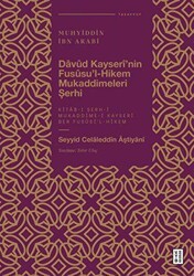 Davud Kayserî`nin Fususu`l-Hikem Mukaddimeleri Şerhi - Ketebe Yayınları