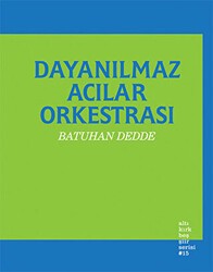 Dayanılmaz Acılar Orkestrası - Altıkırkbeş Yayınları