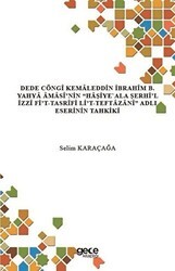 Dede Cöngi Kemaleddin İbrahim B. Yahya Amasi’nin Haşiye`Ala Şerhi’l İzzi Fi’t-Tasrifi Li’t-Teftazani Adlı Eserinin Tahkiki - Gece Kitaplığı