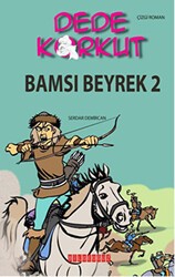 Dede Korkut - Bamsı Beyrek 2 - Bilgeoğuz Yayınları