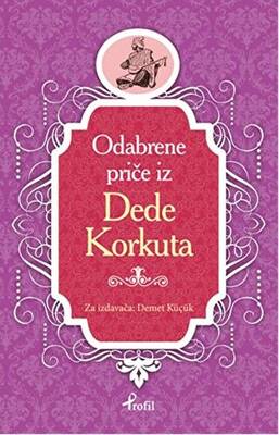 Dede Korkut - Boşnakça Seçme Hikayeler - 1