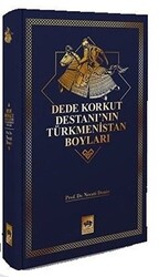 Dede Korkut Destanı`nın Türkmenistan Boyları - 1