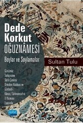Dede Korkut Oğuznamesi - Boylar ve Soylamalar - Nobel Akademik Yayıncılık