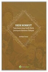 Dede Korkut: Tıpkıbasım - Arap Harfli Metin - Çeviriyazı - Günümüz Türkçesi - Hiperlink Yayınları