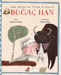 Dede Korkut’un İzinde Hikâyeler - Boğaç Han - Erdem Çocuk