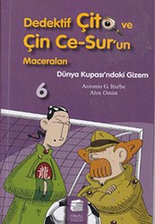 Dedektif Çito ve Çin Ce-Sur’un Maceraları 6 - Dünya Kupası’ndaki Gizem - Final Kültür Sanat Yayınları