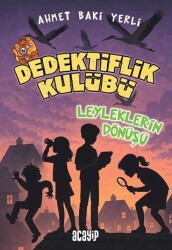 Dedektiflik Kulübü - Leyleklerin Dönüşü - Acayip Kitaplar