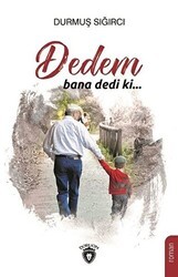 Dedem Bana Dedi Ki... - Dorlion Yayınları