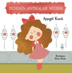 Dedemin Antikaları Müzesi - Luna Çocuk Yayınları