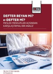 Defter Beyan Mı? e-Defter Mi? Meslek Mensupları Açısından Karşılaştırmali Bir Analiz - Eğitim Yayınevi - Bilimsel Eserler
