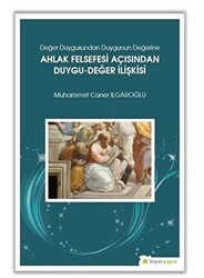 Değer Duygusundan Duygunun Değerine Ahlak Felsefesi Açısından Duygu-Değer İlişkisi - Hiperlink Yayınları