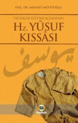 Değerler Eğitimi Açısından Hz. Yusuf Kıssası - Kayıhan Yayınları