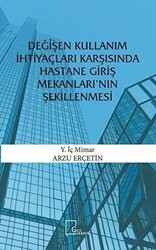 Değişen Kullanım İhtiyaçları Karşısında Hastane Giriş Mekanları’nın Şekillenmesi - Gece Akademi