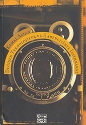 Değişen Teknolojiler ve Habercilikte İstihbarat - Anahtar Kitaplar Yayınevi