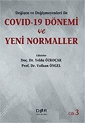 Değişen Ve Değişmeyenleri İle Covid-19 Dönemi Ve Yeni Normaller Cilt 3 - Der Yayınları