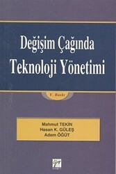 Değişim Çağında Teknoloji Yönetimi - Gazi Kitabevi