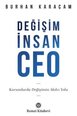 Değişim, İnsan, CEO - 1
