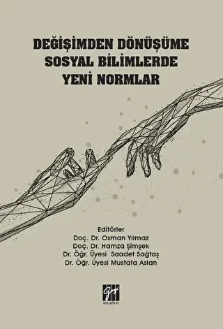 Değişimden Dönüşüme Sosyal Bilimlerde Yeni Normlar - Gazi Kitabevi